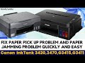 How to fix paper jam and paper pick up or paper feed problem in canon pixma ink tank printers