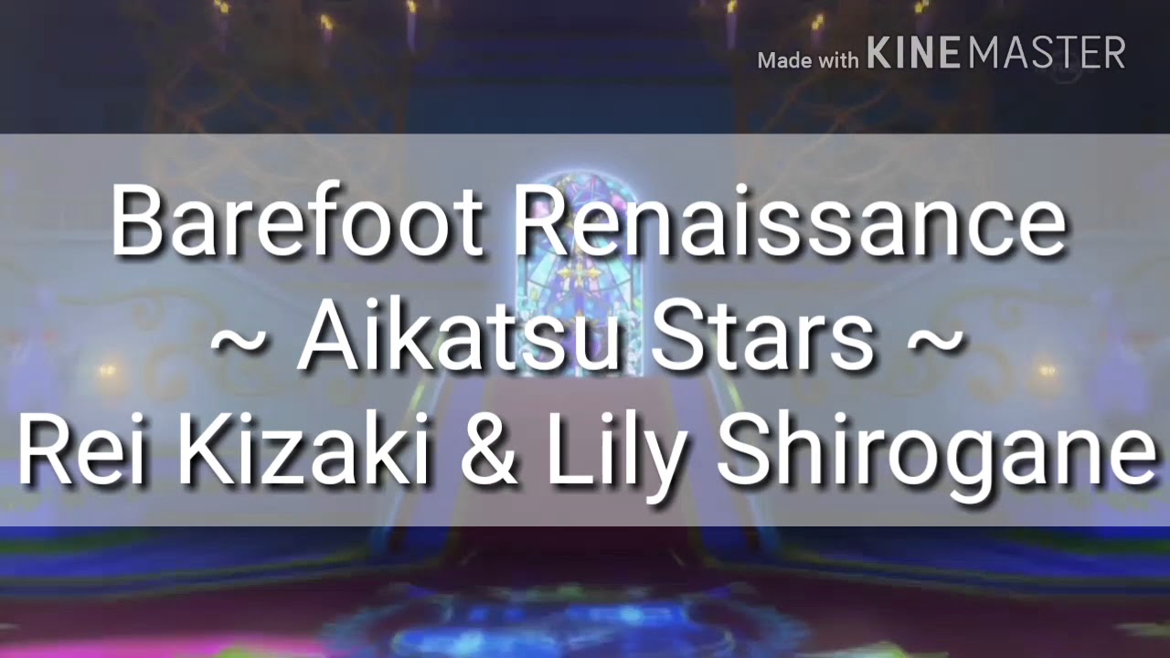 Aikatsu Stars! Barefoot Renaissance SHORT ver + Lyrics [ Rei Kazaki ...