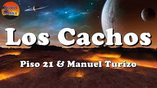 ♬ Piso 21 & Manuel Turizo - Los Cachos (Letra\Lyric)