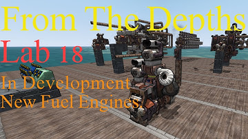 From The Depths 1.8681 Lab18-New Fuel Engines,What is coming soon.LetsBuild,Playthrough