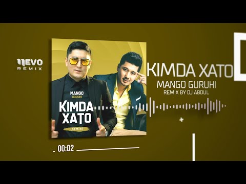 Mango guruhi — Kimda xato (remix by Dj Abdul)