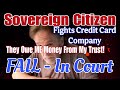 Sovereign Citizen Declares ALL Caps as Trust for Credit Card Fail In Court 