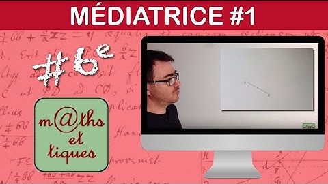 Construire une médiatrice avec l