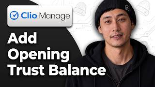 How to Add an Opening Trust Balance in Clio Manage [2026 Step By Step Guide]