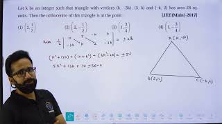 Let k be an integer such that triangle with vertices (k, −3k), (5, k) and (−k, 2) has area 28 sq.