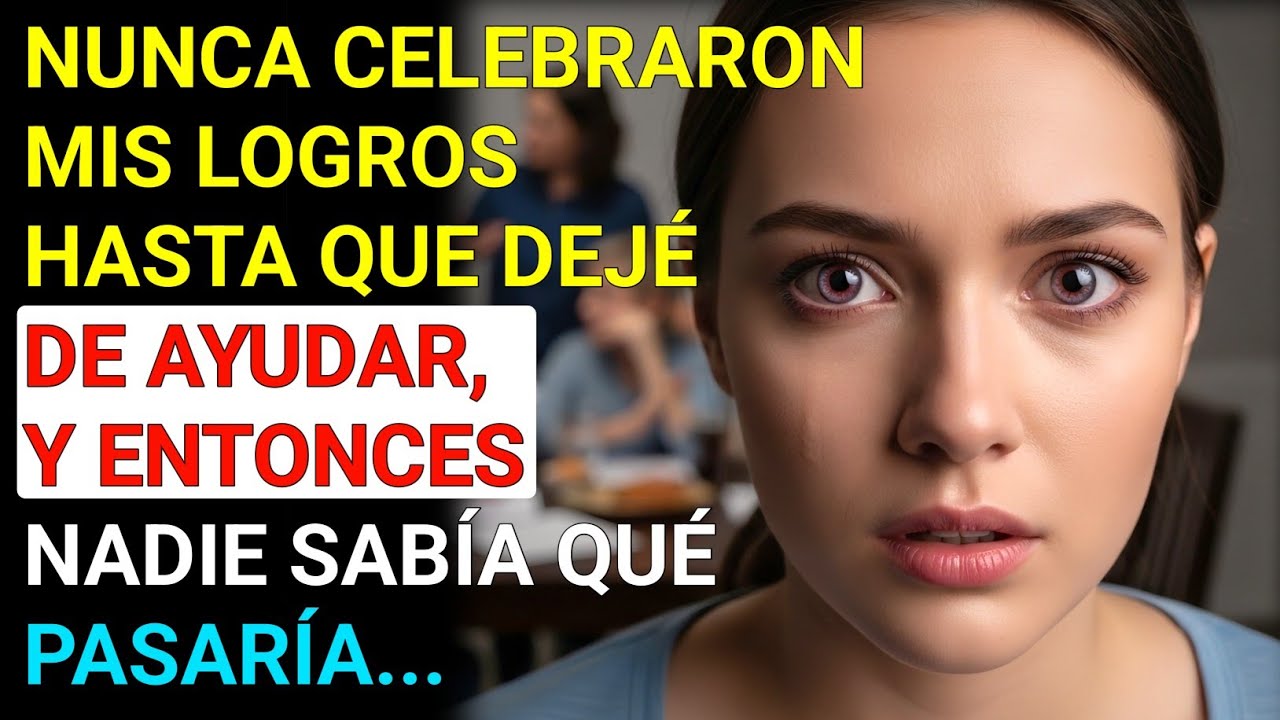 Nunca Celebraron Mis Logros… 💔 Hasta Que Dejé De Ayudarlos 😶 Y Me Llamaron Desesperados 📞