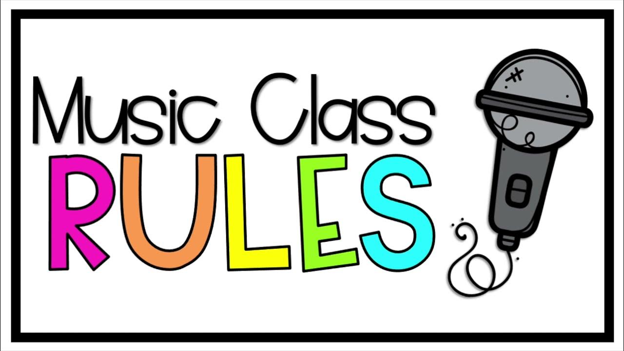 Music Class Rules Song YouTube