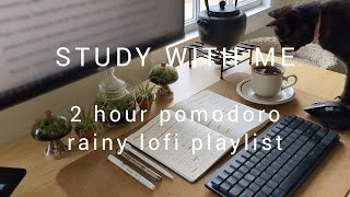 2 HOUR STUDY WITH ME | rainy lofi playlist | pomodoro 25/5