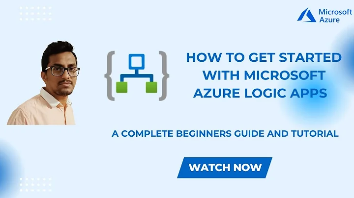 How to Get Started with Microsoft Azure Logic Apps | A complete beginners Guide and Tutorial