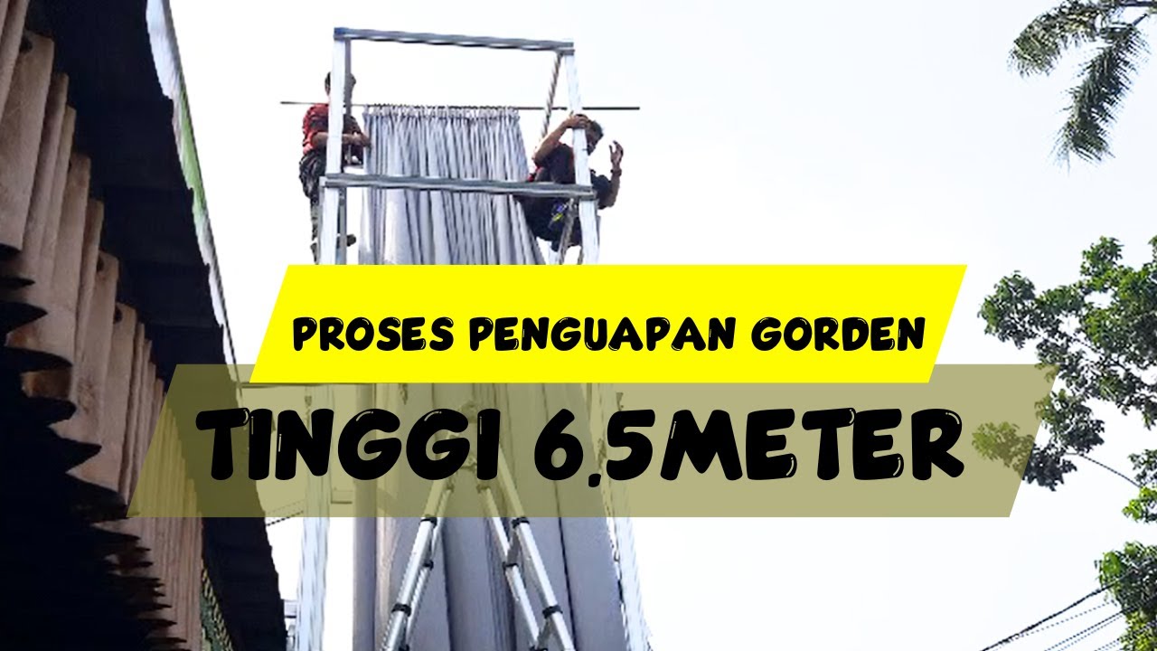 Penguapan Gorden Tinggi 6.5Meter | Tinggi Gorden Di Luar Standar | PesanGorden.id