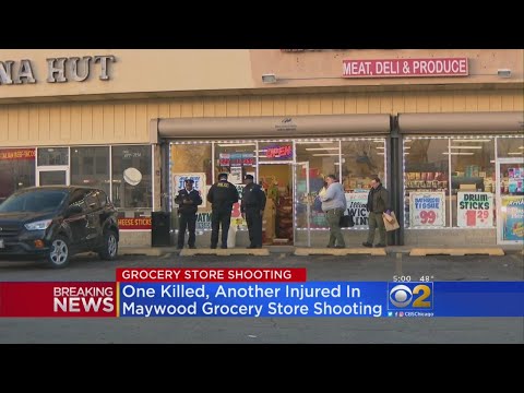 One Dead In Maywood Grocery Store Shooting