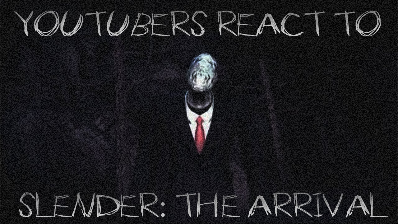 YouTubers React to Slender: The Arrival