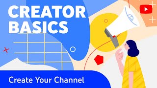 How to Create a YouTube Channel \& Customize It (Creator Basics)