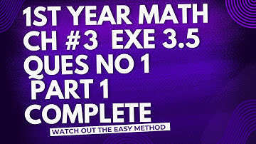 1st Year Math | Ch 3 Exercise 3.5 Q1 Part 1 Complete | Inter Part 1 Math | Nouman Academy