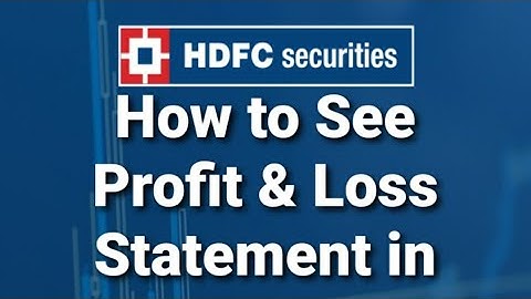 How to See Profit & Loss Statement in HDFC SECURITIES