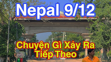 Nepal 9/12 Chuyện Gì Xảy Ra Tiếp Theo #dungmapvlog #dungtocdaitv #thichminhtue