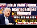 🚨 Marriage Green Cards Under Trump  Essential Changes Spouses Can’t Ignore