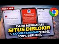 Situs Diblokir Di Google Chrome ?? Begini Cara Membukanya !! 100% Berhasil 