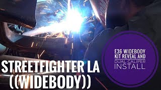 Streetfighter La Widebody Kit Unboxing And Dual Caliper Install On My E36 Driftcar