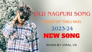 NEW 2023 TIMLI NONSTOP | OLD NAGPURI SONG |NONSTOP TIMLI MIX | NONSTOP 2023-24 | NEW NAGPURI SONG |