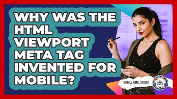 Why Was The HTML Viewport Meta Tag Invented For Mobile? - Simple HTML Studio