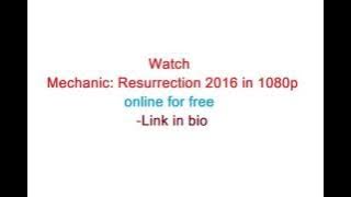 Watch Mechanic: Resurrection 2016 in 1080p online for free