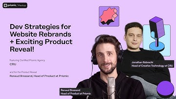 Dev Strategies for Website Rebrands + Exciting Product Reveal! | Prismic Meetup
