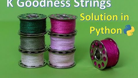 Python solution: Google Kickstart-2021 Round A- K Goodness Strings