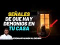 🔴 Señales que te harán saber  hay demonios en tu casa