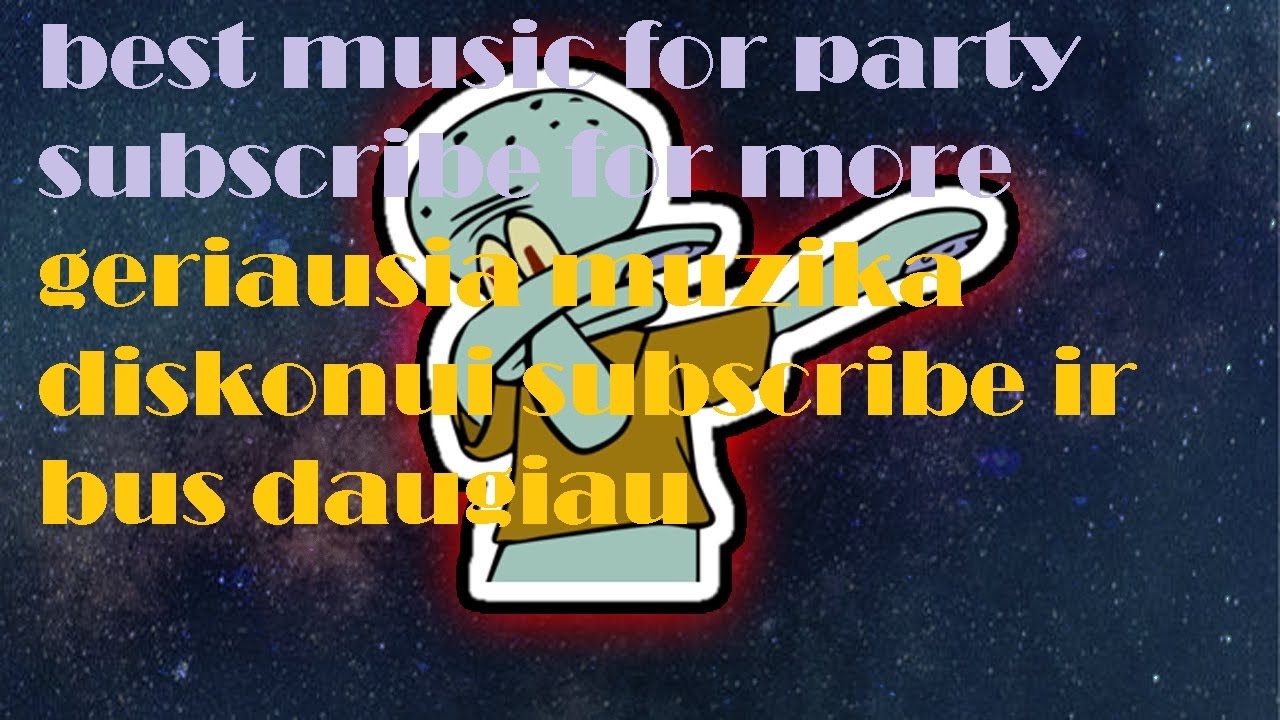 The best Music mix for party/Geriausia musica diskonui YouTube