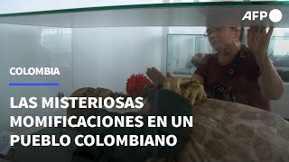 El misterio de las momias "espontáneas" en un pueblo colombiano | AFP