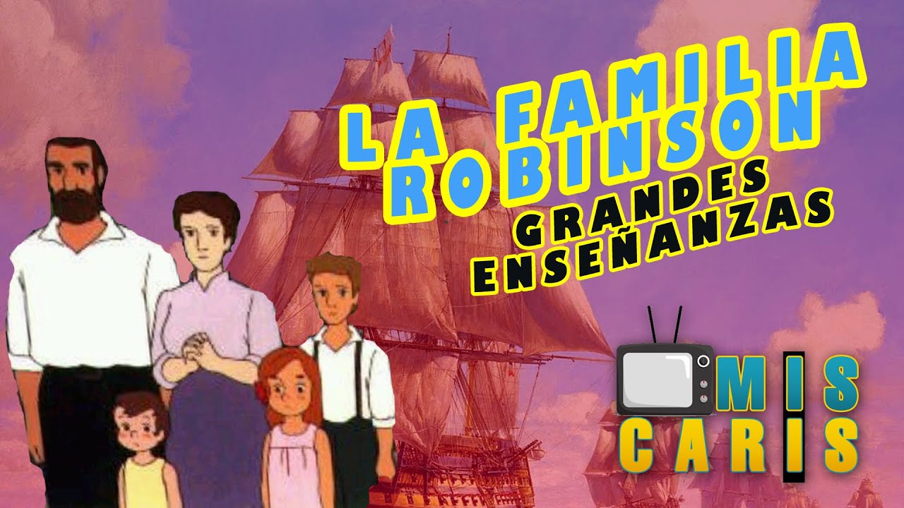 LA FAMILIA ROBINSON - AVENTURAS Y NAUFRAGIOS - YouTube