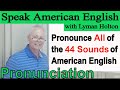 Pronounce All of the 44 Sounds of American English - Learn English Pronunciation #80: English.
