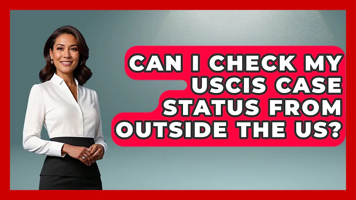 Can I Check My USCIS Case Status From Outside The US? - US Citizenship Immigration Guide