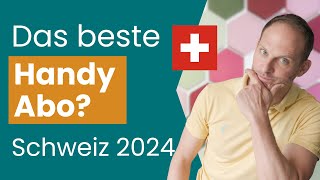 Welche Handy Abo ist das beste (Schweiz 2024)