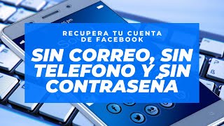 Cómo Recuperar TU Cuenta de FACEBOOK sin Correo, sin Telefono y sin Contraseña desde tu ANDROID 2020