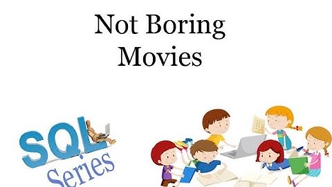 Coding Series - SQL : Find Not Boring Movies