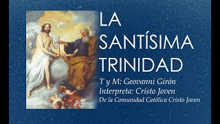 SOLEMNIDAD DE LA SANTÍSIMA TRINIDAD - CANTO PARA MISA - LA SANTÍSIMA TRINIDAD