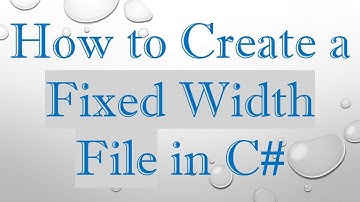 How to Create a Fixed Width File in C#