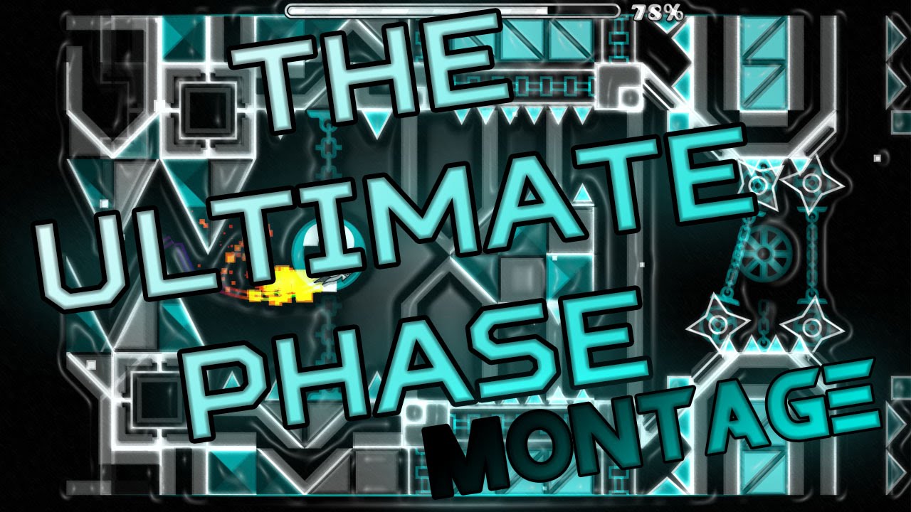 [Montage] Geometry Dash - The Ultimate Phase 100% - "Collab to Complete"