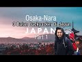 3 month backpacker in japan Part 1 (Kuala Lumpur-Osaka-Nara)