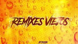 Remixes Viejos - DJ Cossio