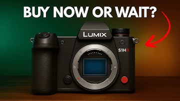 Panasonic Lumix S1H II Rumors – Should You Wait or Buy Now?