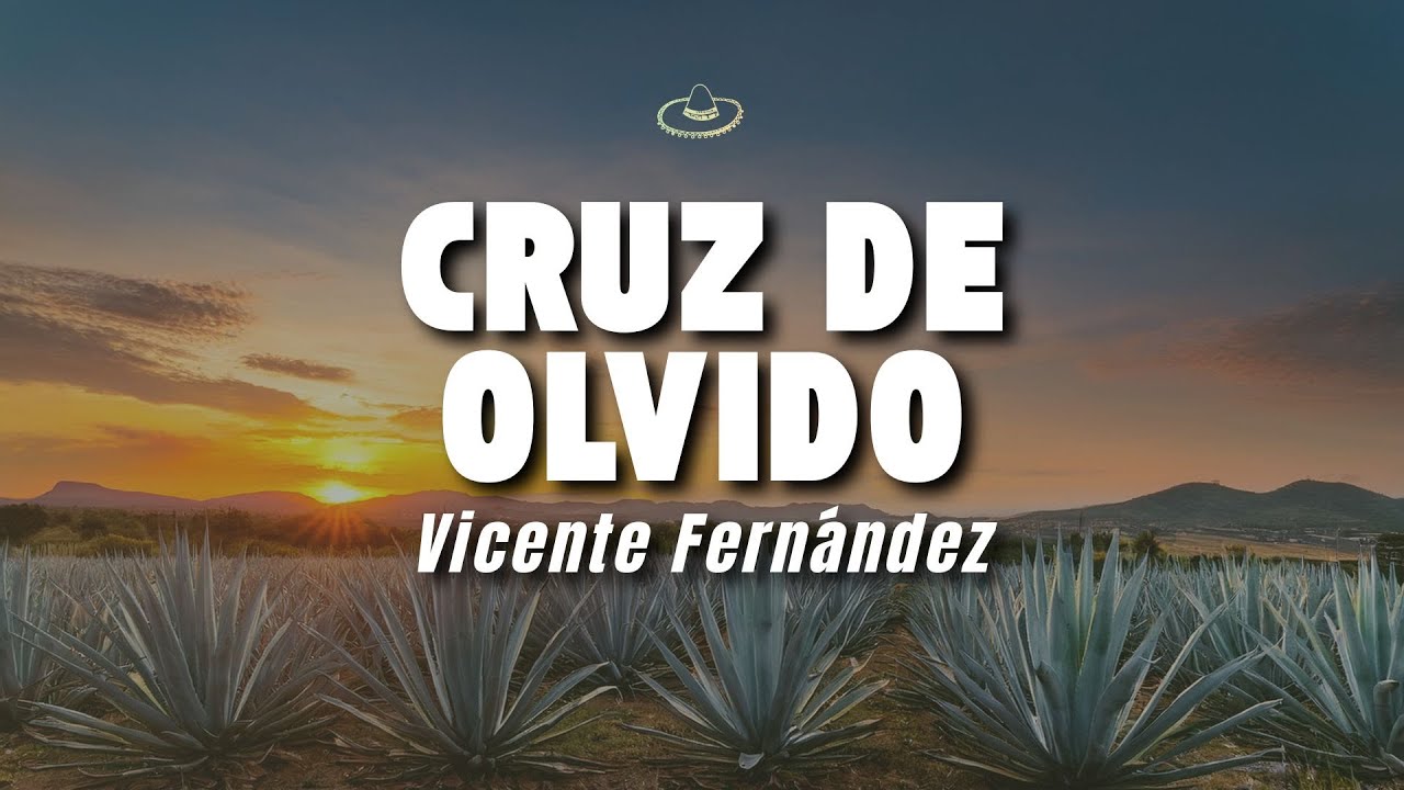 Vicente Fernández - Cruz de Olvido (Letra/Lyrics)