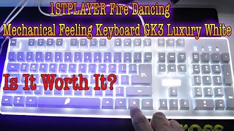 Unboxing & Review Of 1STPLAYER Fire Dancing Mechanical Feeling Keyboard GK3 Luxury White