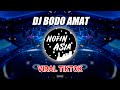DJ BODO AMAT Viral TikTok (Nofin Asia Remix Full Bass Terbaru 2021)