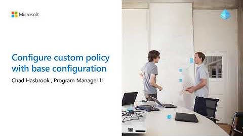 7 of 14 Configure Custom Policy with Base Configuration