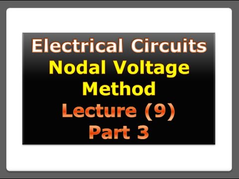 Lecture 9: Electrical Circuits - Nodal Voltage Method Part 3 - YouTube