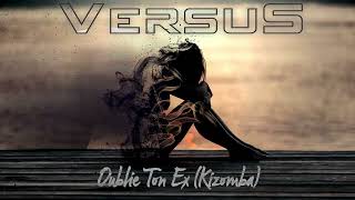 VersuS feat. Wilson - Oublie ton ex (Kizomba)