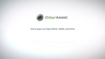 How to Export and Import Clients, Matters, and Entries | BillerAssist